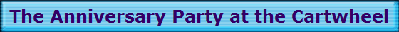 The Anniversary Party at the Cartwheel