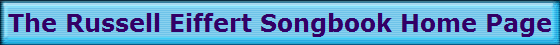 The Russell Eiffert Songbook Home Page